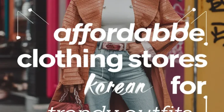 Image for: 10 Affordable Korean Clothing Stores for Trendy Outfits