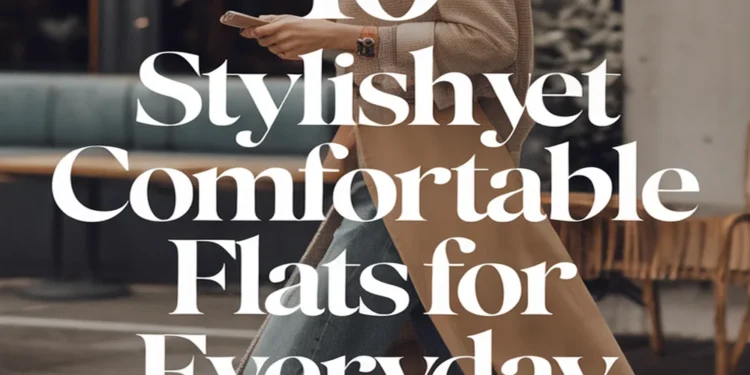 Image for: 10 Stylish Yet Comfortable Flats for Everyday Wear
