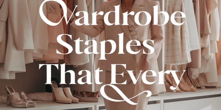 Image for: 10 Wardrobe Staples That Every Woman Needs