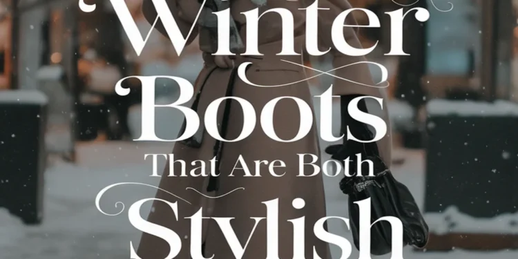 Image for: 12 Best Winter Boots That Are Both Stylish and Practical