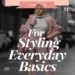 Image for: 7 Best Fashion Hacks for Styling Everyday Basics