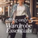 Image for: 7 Outfit Ideas Using Only 5 Wardrobe Essentials
