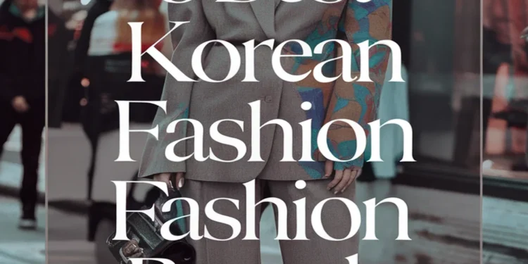 Image for: 8 Best Korean Fashion Brands You Need to Know