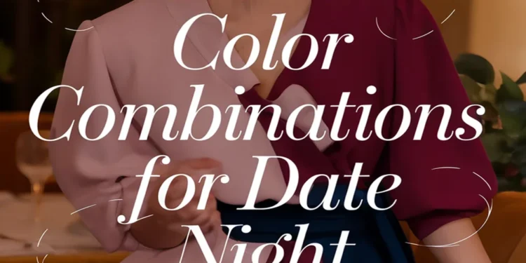 Image for: 8 Romantic Color Combinations for Date Night Looks