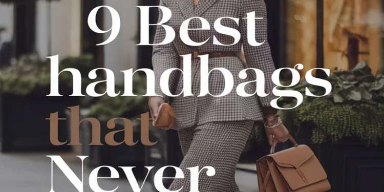 Image for: 9 Best Handbags That Never Go Out of Style