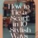 Image for: How to Tie a Scarf in 10 Stylish Ways